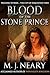 Blood of the Stone Prince by M.J. Neary