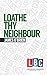 Loathe Thy Neighbour (LBC Leading Britain's Conversation)