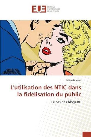 L'utilisation des NTIC dans la fidélisation du public : le cas des blogs BD