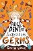 Alice Dent and the Incredible Germs by Gwen Lowe