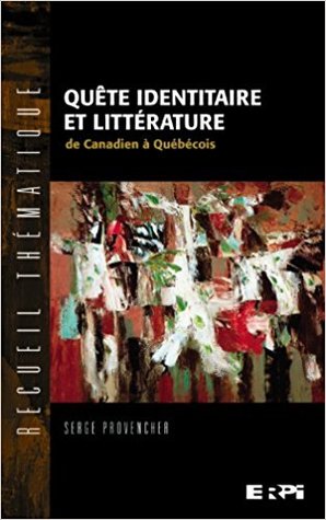 Quête identitaire et littérature : de Canadien à Québécois