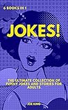 Jokes: 6 books in 1: The Ultimate Collection of Funny Jokes and Stories for Adults Jokes: 6 books in 1: The Ultimate Collection of Funny Jokes and Stories for Adults