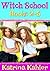Witch School, Books 2-6 by Katrina Kahler