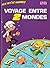 Voyage entre 2 mondes (Les Petits Hommes, #26)