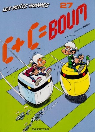 C + C = Boum (Les Petits Hommes, #27)