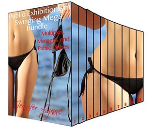 Public Exhibitionism Swinging Mega Bundle: Multiples, Ménages and Public Places (Kindle Edition)