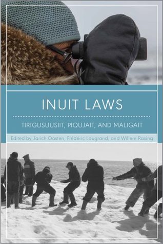 Inuit Laws: Tirigusuusiit, Piqujait, and Maligait