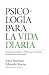 Psicología para la vida dia...