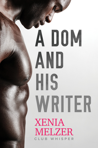 A Dom and His Writer (Club Whisper, #1)