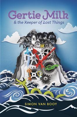 Gertie Milk and the Keeper of Lost Things (Gertie Milk, #1)