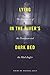 Lying in the River's Dark Bed: The Confluence of the Deadman and the Mad Angler (Made in Michigan Writers Series)