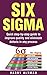 Six Sigma: Quick Step-By-St...