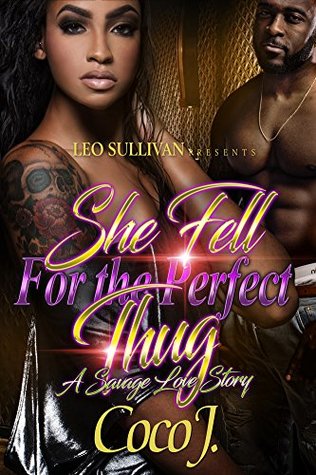She Fell for the Perfect Thug: A Savage Love Story (Kindle Edition)