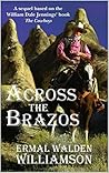 Across The Brazos: The Blazing Guns of Matt Anderson: A Western Adventure (Series) Across The Brazos: The Blazing Guns of Matt Anderson: A Western Adventure (Series)
