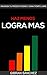 Haz Menos Logra Mas: Maximi...