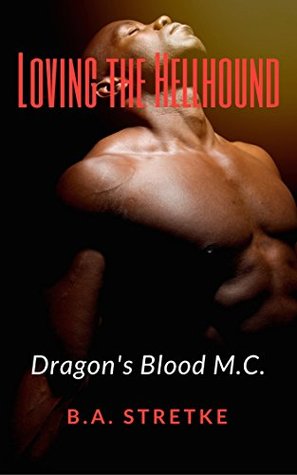 Loving The Hellhound (Dragon's Blood M.C. #3)