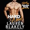 Hard Wood by Lauren Blakely