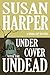 Undercover with the Undead (Senoia Cozy Mystery #7) by Susan Harper