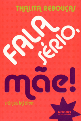 Fala sério, mãe!