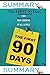 SUMMARY: First 90 Days Summarized for Busy People......!