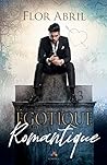 Égotique Romantique by Flor Abril