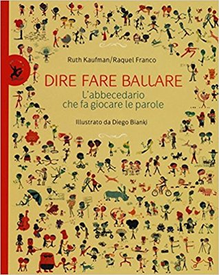 Dire, fare, ballare. L'abecedario che fa giocare le parole (Paperback)
