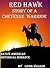 Red Hawk: Story of a Cheyenne Warrior