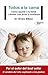 Todos a la cama: Cómo ayudar a tu bebé a dormir con amor y confianza (Spanish Edition)