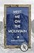 Meet Me on the Mountain