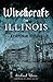 Witchcraft in Illinois: A Cultural History