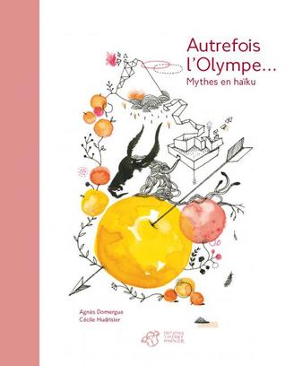 Autrefois l'Olympe... Mythes en haïku (Hardcover)
