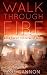 Walk Through Fire (The Catalyst #1)