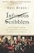 Infamous Scribblers: The Founding Fathers and the Rowdy Beginnings of American Journalism