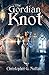 The Gordian Knot (Schooled in Magic, #13)