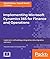 Implementing Microsoft Dynamics 365 for Finance and Operations: Implement methodology, integration, data migration, and more