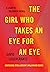 The Girl Who Takes an Eye f...