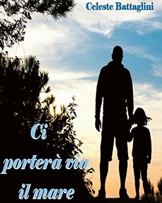 Ci porterà via il mare (Italian Edition)