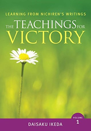 The Teachings For Victory, Learning from Nichiren's Writings, Volume 1 (Kindle Edition)