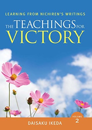 The Teachings For Victory, Learning from Nichiren's Writings, Volume 2 (Kindle Edition)