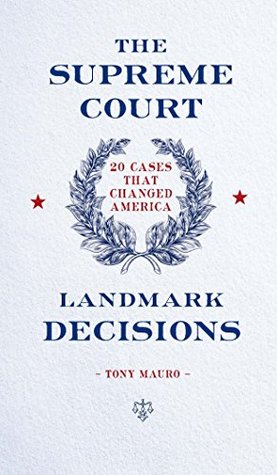 The Supreme Court: Landmark Decisions: 20 Cases that Changed America (Kindle Edition)