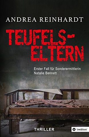 Teufelseltern: Erster Fall von Sonderermittlerin Natalie Bennett (Kindle Edition)