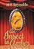 An Insect In Amber by M E Reynolds