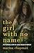 The Girl With No Name: The ...