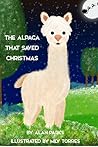 The Alpaca That Saved Christmas by Alan   Parks
