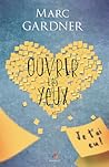 Ouvrir les yeux by Marc Gardner