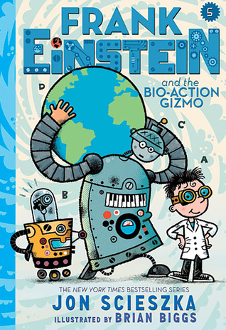 Frank Einstein and the Bio-Action Gizmo (Frank Einstein, #5)