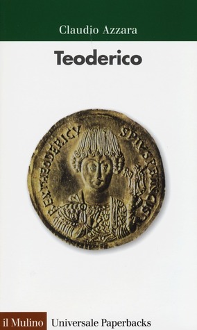 Teoderico: Storia e mito di un re barbaro (Paperback)