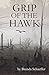 Grip of the Hawk by Brenda Schaeffer