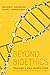 Beyond Bioethics: Toward a ...