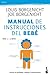 Manual de instrucciones del bebé: Solución de problemas, consejos y mantenimiento